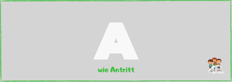 Blog A wie Antritt